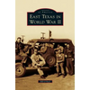 East Texas in World War II - Hardcover