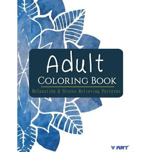 Adult Coloring Book: Relaxation & Stress Relieving Patterns - Paperback