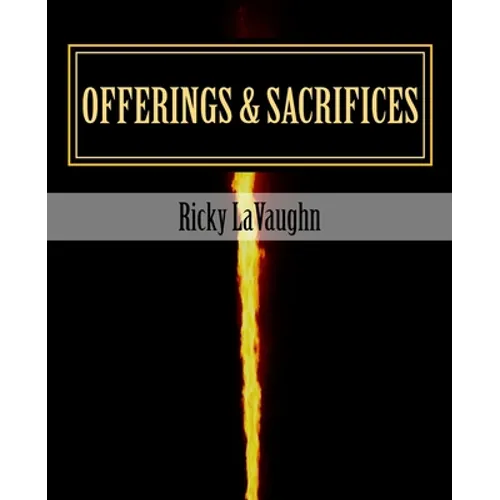 Offerings & Sacrifices: Bible Study on the Book of Leviticus - Paperback