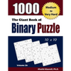 The Giant Book of Binary Puzzle: 1000 Medium to Very Hard (10x10) Puzzles - Paperback