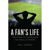 A Fan's Life: The Agony of Victory and the Thrill of Defeat - Paperback