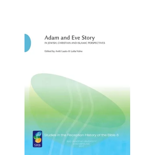 Adam and Eve Story, Vol. 2: In Jewish, Christian, and Islamic Perspectives - Paperback