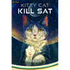 Kitty Cat Kill SAT: A Feline Space Adventure - Paperback
