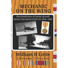 Mechanic on the Wing: The Untold Story of Carrier Aircraft Service Unit Eleven (CASU-11) 1943 - 1946 - Paperback