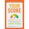 Your Score: An Insider's Secrets to Understanding, Controlling, and Protecting Your Credit Score - Paperback