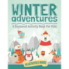 Winter Adventures: A Seasonal Activity Book for Kids - Paperback