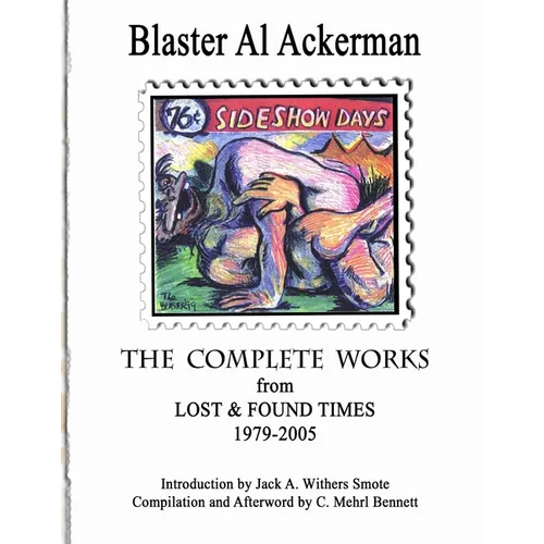 THE COMPLETE WORKS from LOST & FOUND TIMES 1979-2005 Introduction by Jack A. Withers Smote - Compilation and Afterword by C. Mehrl Bennett - Paperback