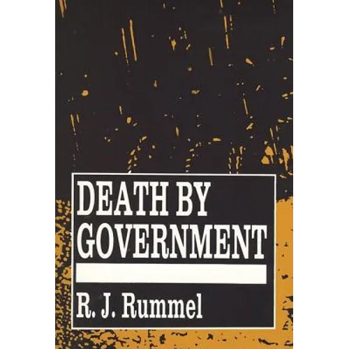 Death by Government: Genocide and Mass Murder Since 1900 - Paperback
