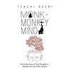 Monk vs. Monkey Mind: Becoming Aware of Your Thoughts to Manifest the Life of Your Dreams - Paperback