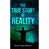 The True Story of Reality - Hardcover