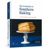 The Good Book of Southern Baking: A Revival of Biscuits, Cakes, and Cornbread - Hardcover