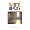 White Reality - Hardcover