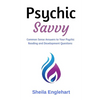 Psychic Savvy: Common Sense Answers to Your Psychic Reading and Development Questions - Paperback