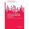 Success in Navigating Your Student Research Experience: Moving Forward in Stemm - Paperback
