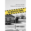 The Unexpected Exodus: How the Cold War Displaced One Southern Town - Paperback