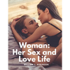 Woman: Her Sex and Love Life - Paperback
