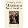 Hunting Tales from The Mountains of New Mexico - Paperback