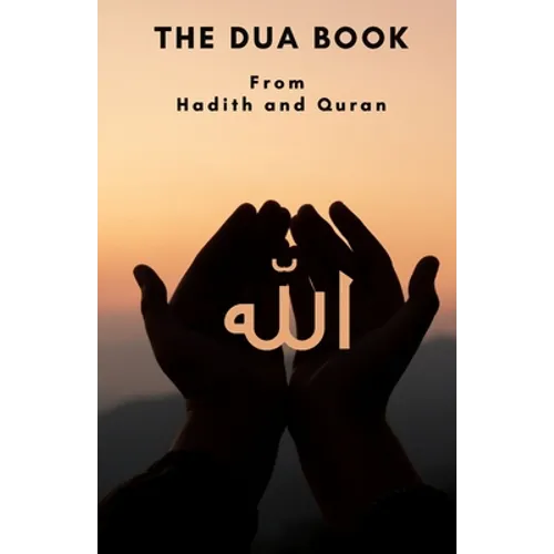 The Dua book: This Book contains a collection of Everyday Duas - Supplications and Invocations for Muslims with transliteration and - Paperback