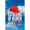 Citizens of Heaven: How Evangelicals Should Respond to Trumpism - Paperback