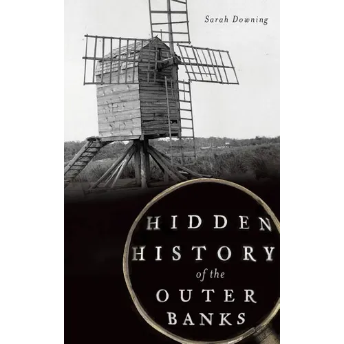 Hidden History of the Outer Banks - Hardcover