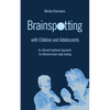Brainspotting with Children and Adolescents: An attuned treatment approach for effective brain-body healing - Paperback
