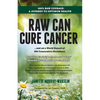 Raw Can Cure Cancer - Paperback