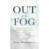 Out of the Fog: Moving From Confusion to Clarity After Narcissistic Abuse - Hardcover