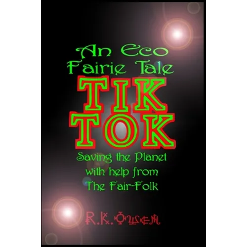 Tik Tok: An Eco Fairy Tale - Paperback