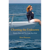 Charting the Unknown: Family, Fear, and One Long Boat Ride - Paperback