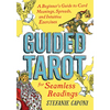 Guided Tarot: A Beginner's Guide to Card Meanings, Spreads, and Intuitive Exercises for Seamless Readings - Paperback