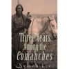 Three Years among the Comanches: The Narrative of Nelson Lee the Texan Ranger - Paperback