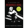 A History of Milwaukee Drag: Seven Generations of Glamour - Paperback