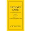 Gwynne's Latin: The Ultimate Introduction to Latin Including the Latin in Everyday English - Hardcover