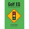 Golf EQ: The Game Between Shots - Hardcover