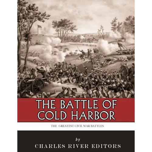 The Greatest Civil War Battles: The Battle of Cold Harbor - Paperback