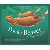 B Is for Beaver: An Oregon Alphabet - Hardcover
