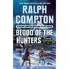 Ralph Compton Blood of the Hunters - Mass Market Paperbound