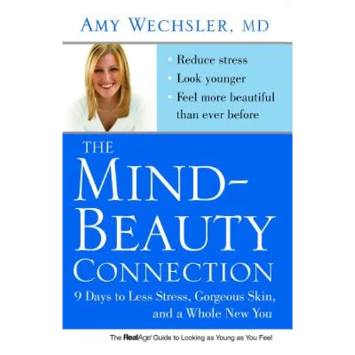 The Mind-Beauty Connection: 9 Days to Less Stress, Gorgeous Skin, and a Whole New You. - Paperback