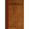 Small Sailing Craft - Design and Construction - Paperback