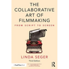 The Collaborative Art of Filmmaking: From Script to Screen - Paperback