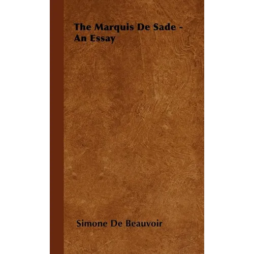 The Marquis De Sade - An Essay - Hardcover