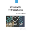Living with Hydrocephalus: A Parent Perspective - Paperback