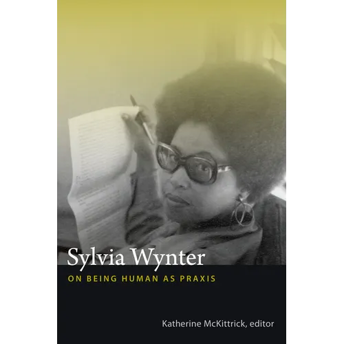 Sylvia Wynter: On Being Human as PRAXIS - Paperback