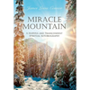 Miracle Mountain: A Hopeful and Transcendent Spiritual Autobiography - Hardcover