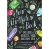 Your Birthstone Book: Unearth the Secrets of Your Birthday Gem - Hardcover