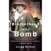 Brotherhood of the Bomb: The Tangled Lives and Loyalties of Robert Oppenheimer, Ernest Lawrence, and Edward Teller - Paperback