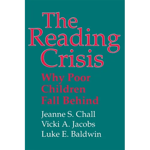 The Reading Crisis: Why Poor Children Fall Behind - Paperback