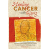 Healing Cancer with Qigong: One man's search for healing and love in curing his cancer with complementary therapy - Paperback