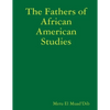 The Fathers of African American Studies - Paperback
