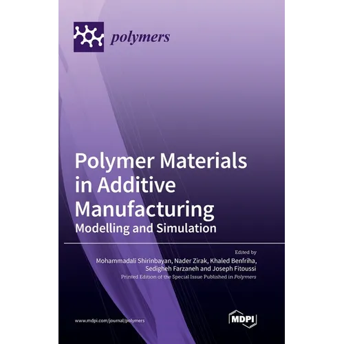 Polymer Materials in Additive Manufacturing: Modelling and Simulation - Hardcover